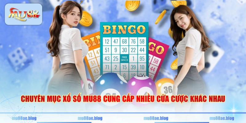 Chuyên mục xổ số MU88 cung cấp nhiều cửa cược khác nhau