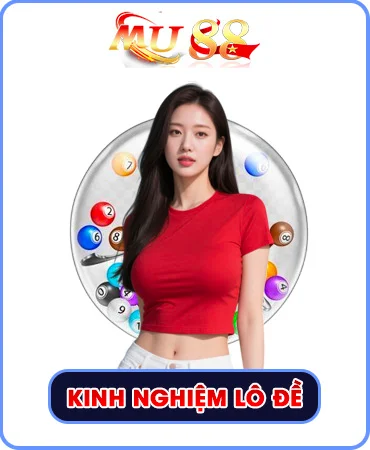 Kinh nghiệm lô đề Mu88