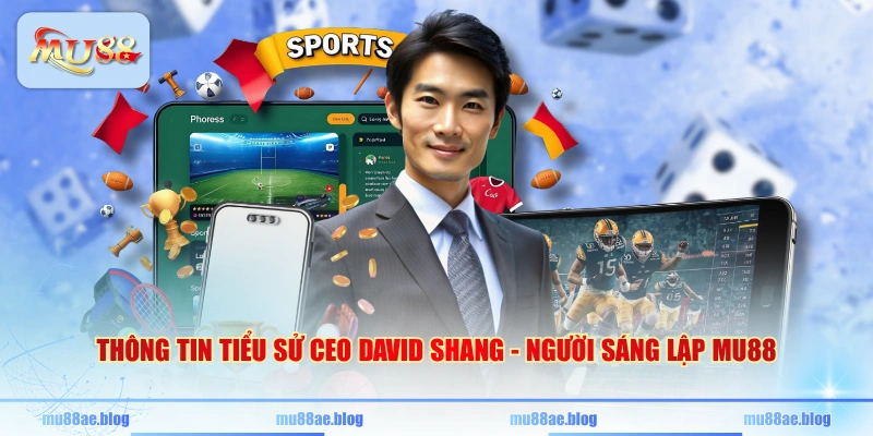 CEO David Shang liên tục nâng cấp hệ thống và trải nghiệm
